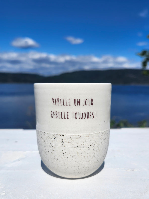 Gobelet | Rebelle un jour rebelle toujours | Parceline céramique