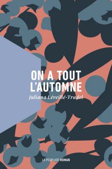 On a tout l'automne | Juliana Léveillé-Trudel | La Peuplade