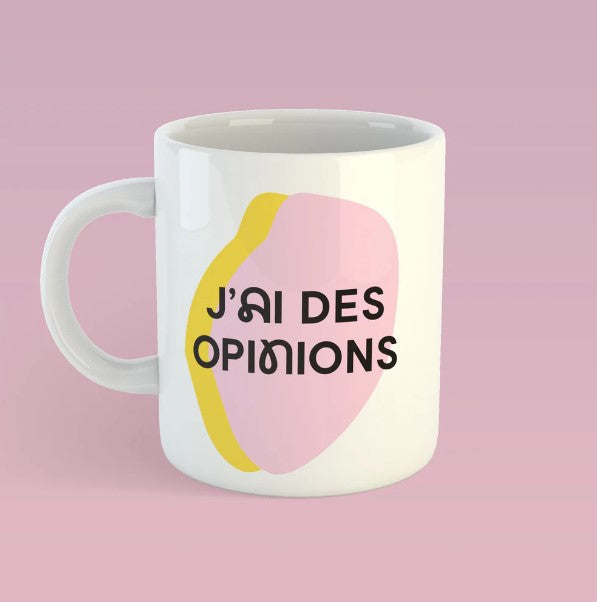 Tasse J'ai des opinions | Oui Manon