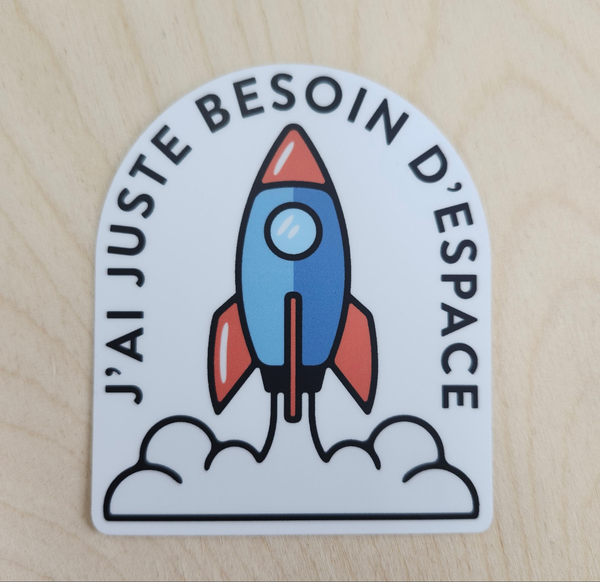Autocollant J'ai juste besoin d'espace