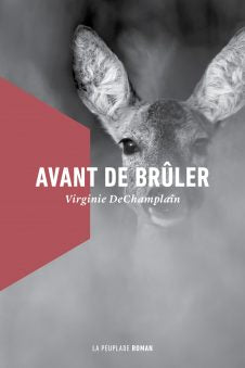 Avant de brûler | Virginie DeChamplain | La Peuplade