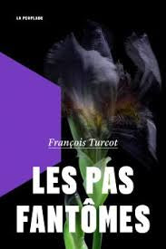 Les pas fantômes | François Turcot | La Peuplade