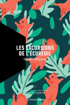 Les excursions de l'écureuil | Gyrðir Elíasson | La Peuplade